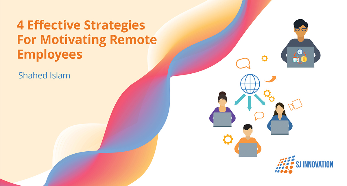 Effective Strategies for Motivating Remote Employees