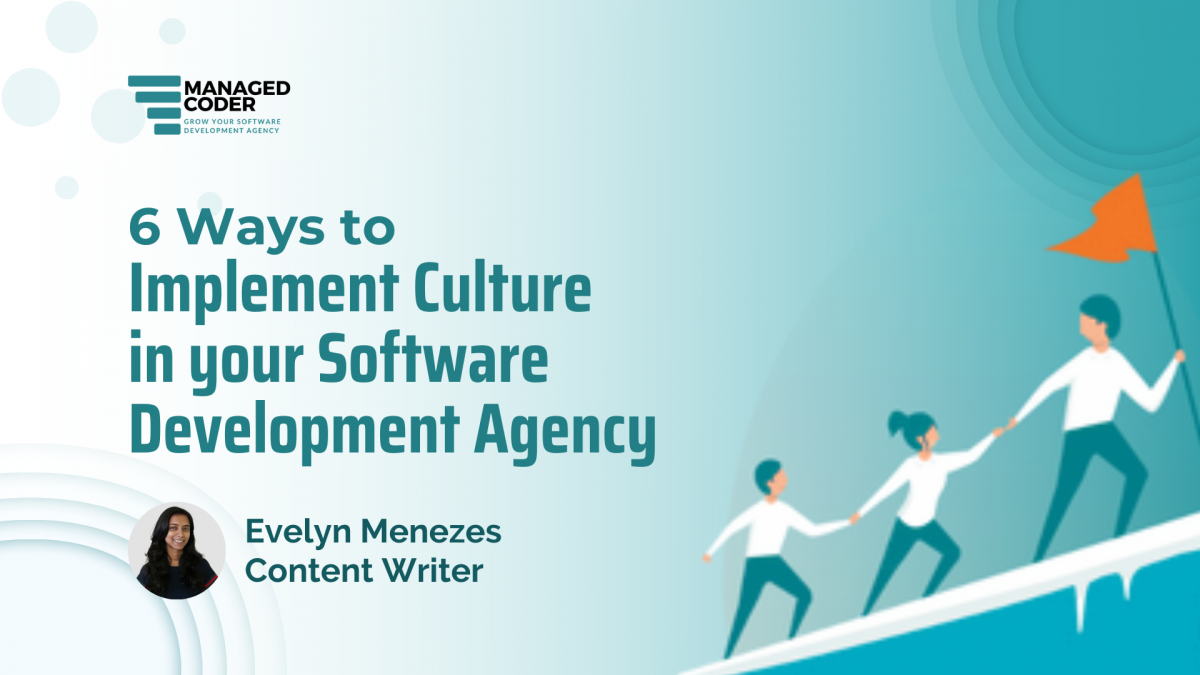 6 Ways to Implement Culture in your Software Development Agency ...