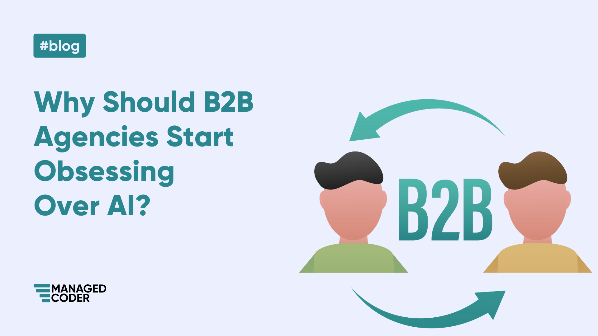 Why Should B2B Agencies Start Obsessing Over AI