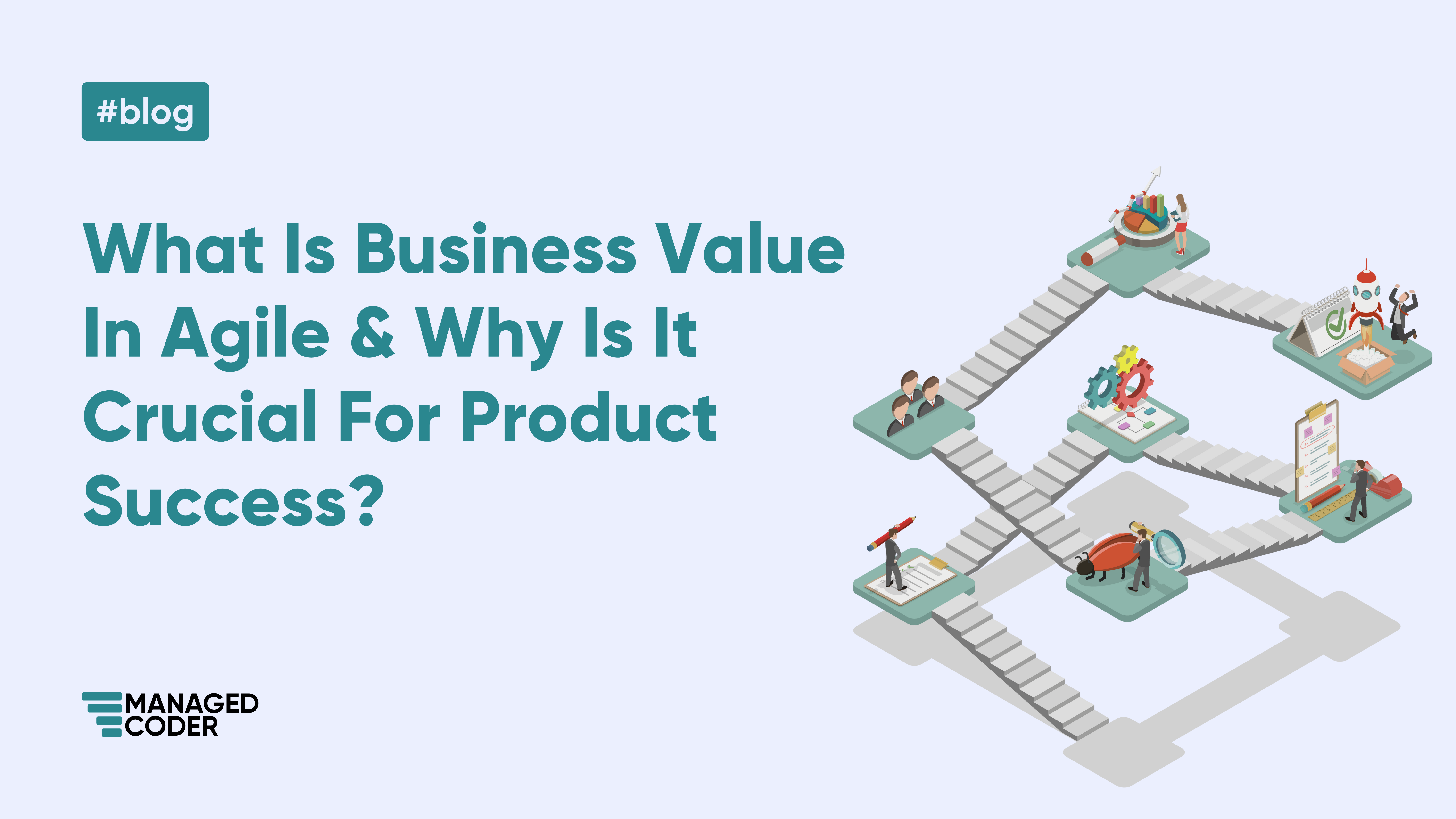 What Is Business Value In Agile & Why Is It Crucial For Product Success